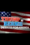 Trump vs. Bernie: Debate for America Movie Streaming Online