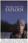 Trying Not To Explode Movie Streaming Online