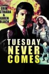 Tuesday Never Comes Movie Streaming Online