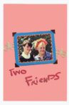 Two Friends Movie Streaming Online