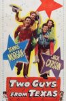 Two Guys from Texas Movie Streaming Online