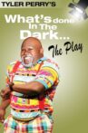Tyler Perry's What's Done In The Dark - The Play Movie Streaming Online