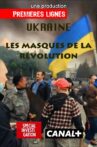 Ukraine: The Masks of the Revolution Movie Streaming Online