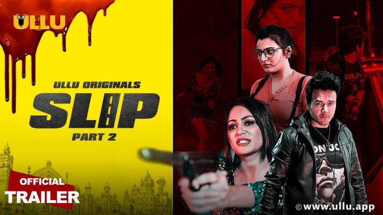 Trailer Talk: Ullu’s SLIP Part 2 Picks Up The Tempo From Part 1