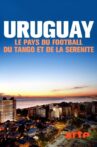 Unbekanntes Uruguay: Fußball, Tango und Gelassenheit Movie Streaming Online
