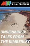 Undermined: Tales from the Kimberley Movie Streaming Online