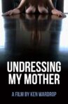 Undressing My Mother Movie Streaming Online
