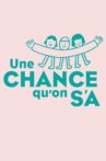 Une chance qu'on s'a Movie Streaming Online