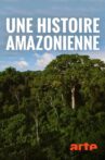 Une histoire amazonienne Movie Streaming Online