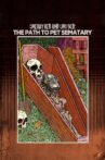 Unearthed & Untold: The Path to Pet Sematary Movie Streaming Online