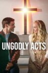 Ungodly Acts Movie Streaming Online