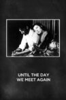 Until the Day We Meet Again Movie Streaming Online