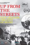Up From the Streets - New Orleans: The City of Music Movie Streaming Online