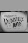 Vaudeville Days Movie Streaming Online