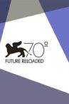 Venice 70: Future Reloaded Movie Streaming Online
