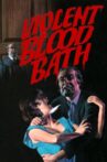 Violent Blood Bath Movie Streaming Online