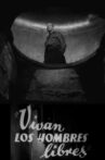 Vivan los hombres libres Movie Streaming Online