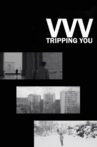 VVV (Trippin'you) Movie Streaming Online