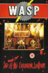 W.A.S.P.: Live at the Lyceum, London Movie Streaming Online