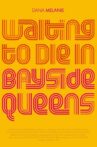 Waiting to Die in Bayside, Queens Movie Streaming Online