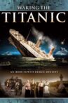 Waking The Titanic Movie Streaming Online