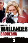 Wallander 03 - Bröderna Movie Streaming Online