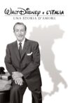 Walt Disney e l'Italia - Una storia d'amore Movie Streaming Online