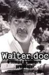 Walter.doc - o tempo é sempre presente Movie Streaming Online