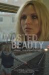 Wasted Beauty Movie Streaming Online