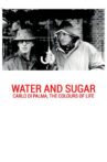 Water and Sugar: Carlo Di Palma, the Colours of Life Movie Streaming Online