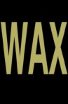 Wax Movie Streaming Online