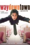 Waydowntown Movie Streaming Online