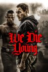 We Die Young Movie Streaming Online