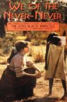 We of the Never Never Movie Streaming Online