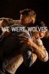 We Were Wolves Movie Streaming Online