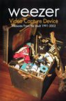 Weezer: Video Capture Device - Treasures from the Vault 1991-2002 Movie Streaming Online