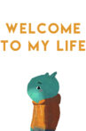 Welcome to My Life Movie Streaming Online