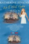 We’ll Meet Again for VE Day 75 with Katherine Jenkins Movie Streaming Online