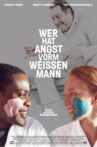 Wer hat Angst vorm weissen Mann? Movie Streaming Online