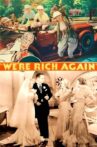 We're Rich Again Movie Streaming Online