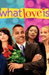 What Love Is Movie Streaming Online