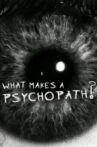 What Makes a Psychopath? Movie Streaming Online