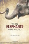 When Elephants Were Young Movie Streaming Online