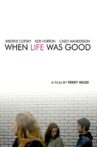 When Life Was Good Movie Streaming Online