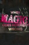When Magic Goes Horribly Wrong Movie Streaming Online