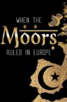 When the Moors Ruled in Europe Movie Streaming Online