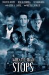 When the Train Stops Movie Streaming Online