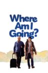 Where Am I Going? Movie Streaming Online