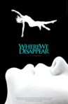 Where We Disappear Movie Streaming Online