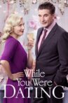 While You Were Dating Movie Streaming Online